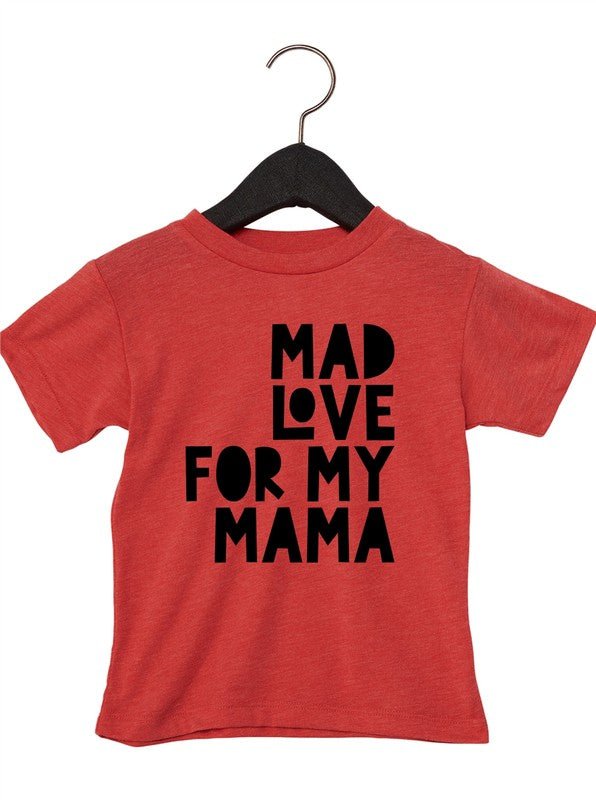 Mad Love For Mama Toddler Tee - Singing Wind Market