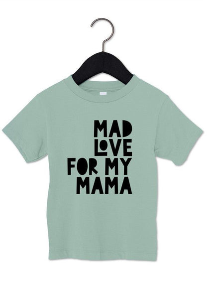 Mad Love For Mama Toddler Tee - Singing Wind Market