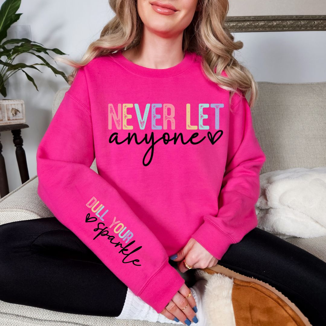 Never Let Anyone Graphic Sweatshirt in Two Colors - Singing Wind Market