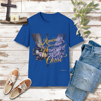 Remember those who are persecuted Unisex Christian T-shirt - Singing Wind Market