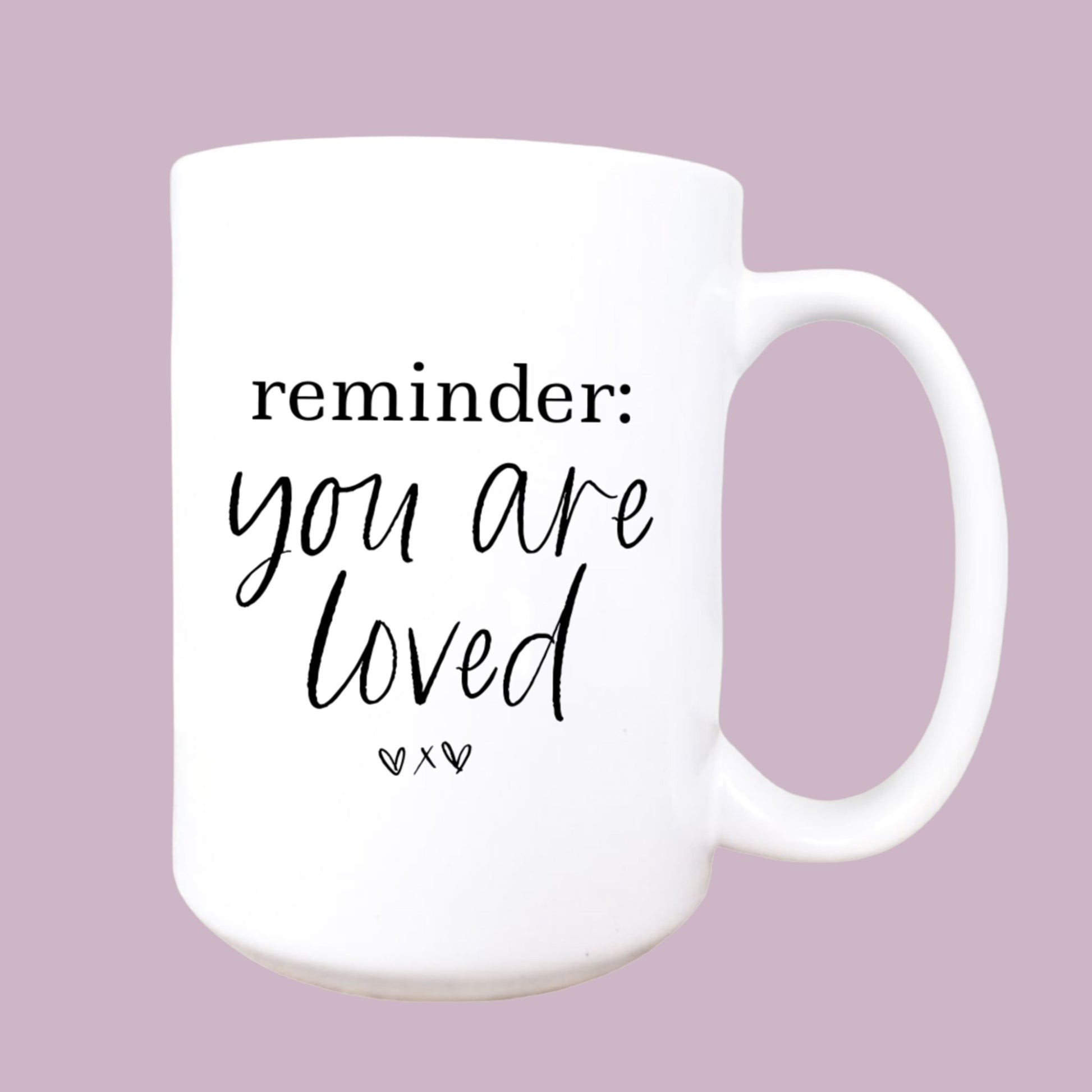 You are loved ceramic coffee mug - Singing Wind Market